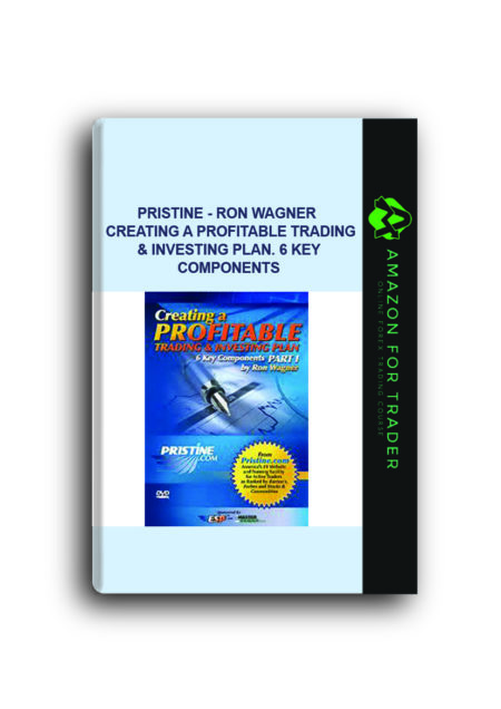Pristine - Ron Wagner - Creating a Profitable Trading & Investing Plan. 6 Key Components