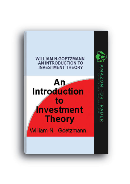 William N.Goetzmann – An Introduction to Investment Theory