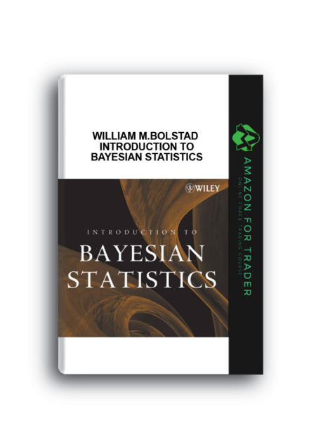 William M.Bolstad – Introduction to Bayesian Statistics