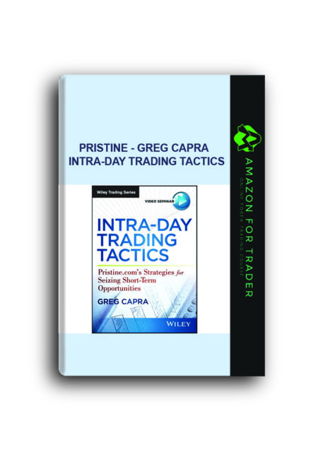 Pristine - Greg Capra - Intra-Day Trading Tactics