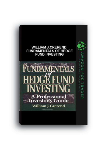 William J.Crerend – Fundamentals of Hedge Fund Investing