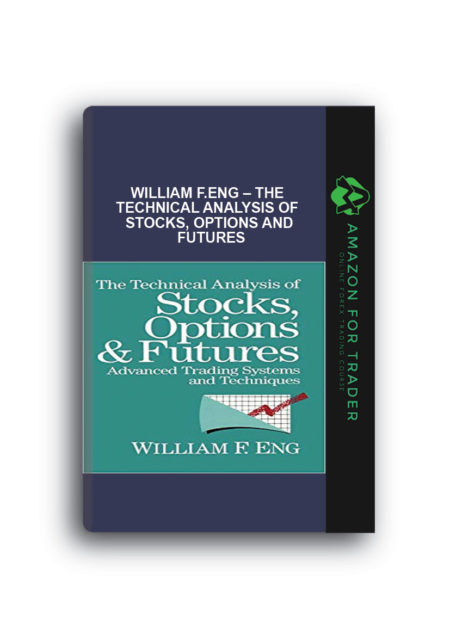 William F.Eng – The Technical Analysis of Stocks, Options and Futures
