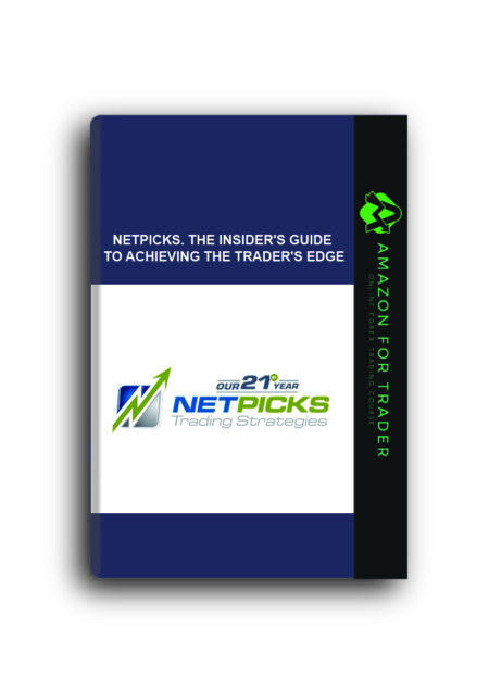 Netpicks. The Insider's Guide to Achieving the Trader's Edge