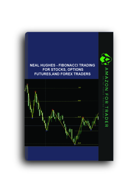 Neal Hughes - Fibonacci Trading for Stocks, Options, Futures,and Forex traders