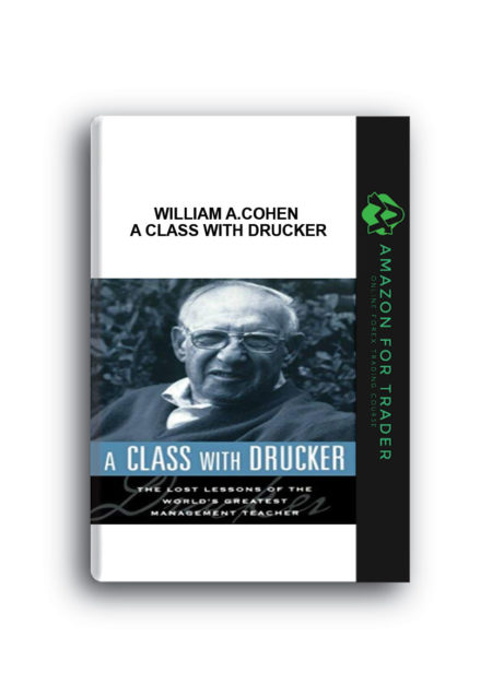 William A.Cohen – A Class with Drucker