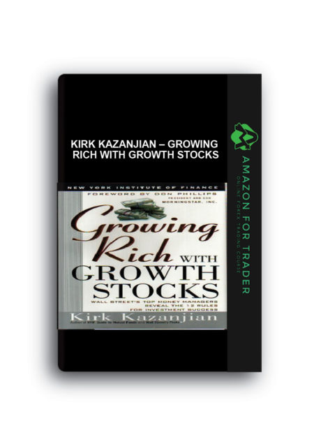 Kirk Kazanjian – Growing Rich with Growth Stocks