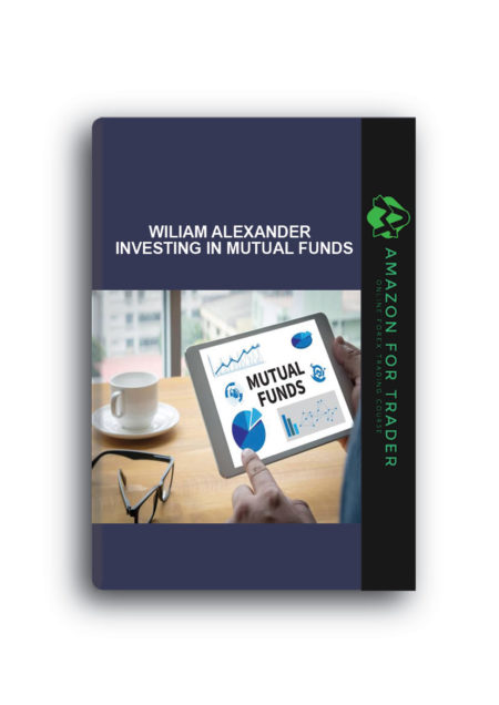 Wiliam Alexander – Investing in Mutual Funds