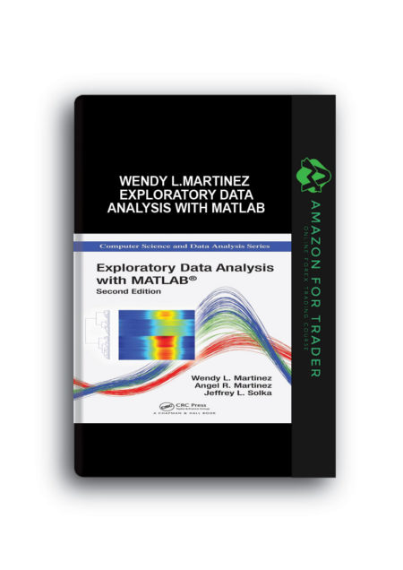 Wendy L.Martinez – Exploratory Data Analysis with Matlab