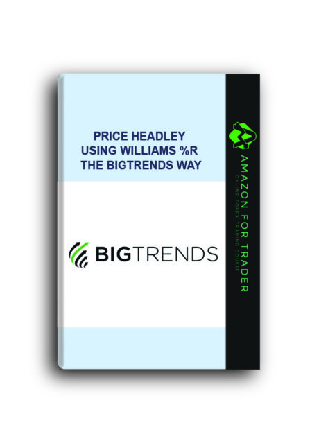 Price Headley - Using Williams %R The BigTrends Way