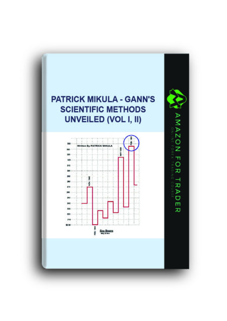 Patrick Mikula - Gann's Scientific Methods Unveiled (Vol I, II)