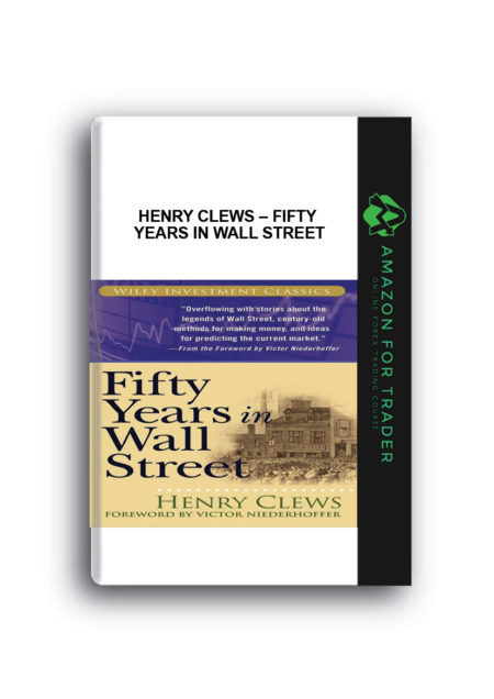 Henry Clews – Fifty Years in Wall Street