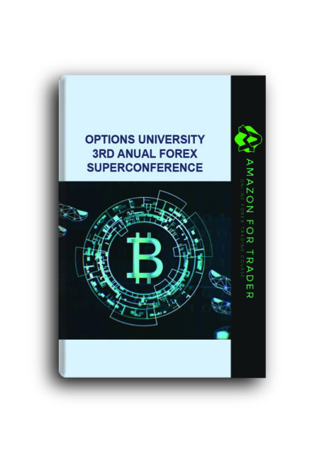 Options University - 3rd Anual Forex Superconference