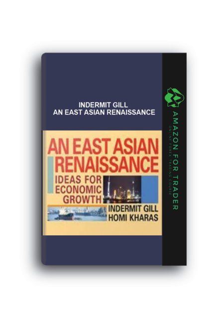 Indermit Gill – An East Asian Renaissance