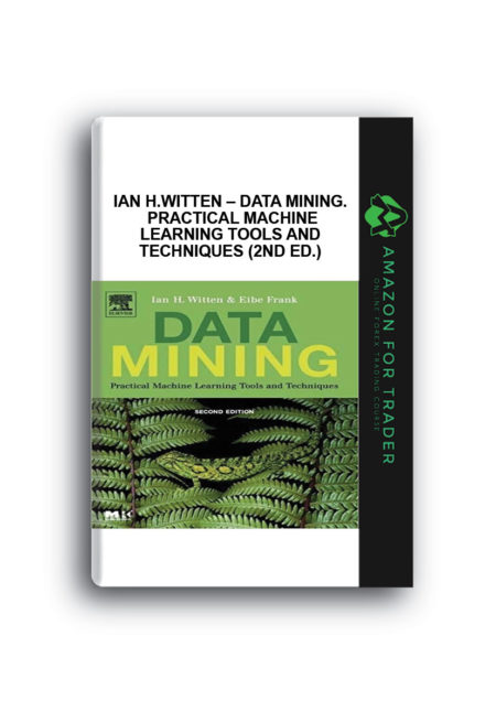 Ian H.Witten – Data Mining. Practical Machine Learning Tools and Techniques (2nd Ed.)