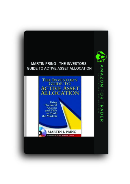 Martin Pring - The Investors Guide to Active Asset Allocation