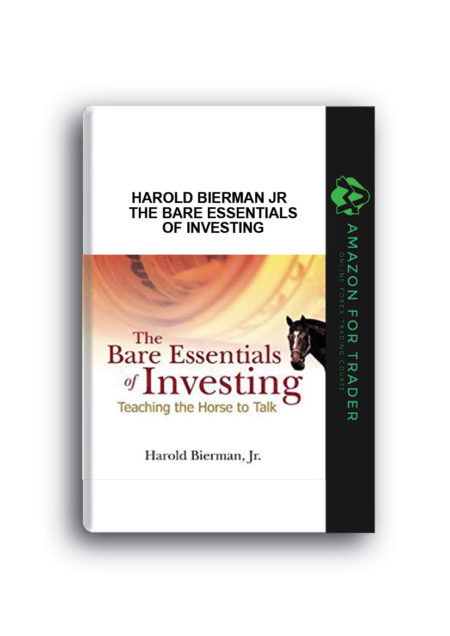 Harold Bierman Jr – The Bare Essentials of Investing