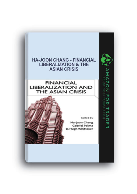 Ha-Joon Chang - Financial Liberalization & the Asian Crisis