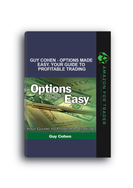 Guy Cohen - Options Made Easy. Your Guide to Profitable Trading