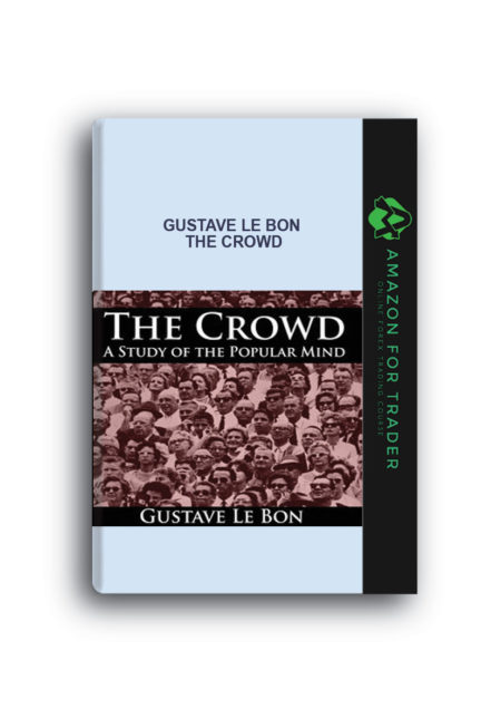 Gustave Le Bon - The Crowd