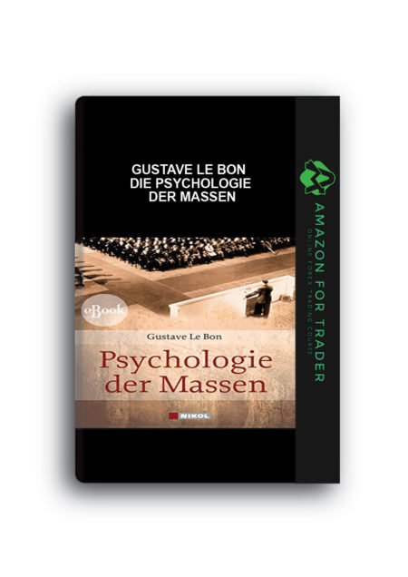 Gustave Le Bon - Die Psychologie der Massen