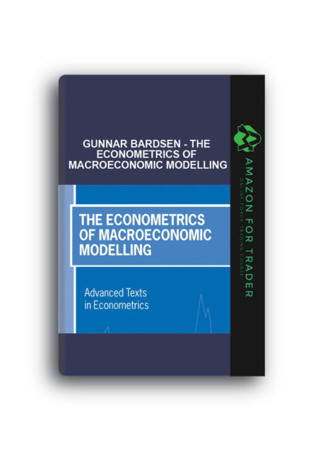Gunnar Bardsen - The Econometrics of Macroeconomic Modelling