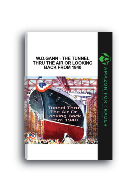 W.D.Gann - The Tunnel Thru the Air or Looking Back from 1940