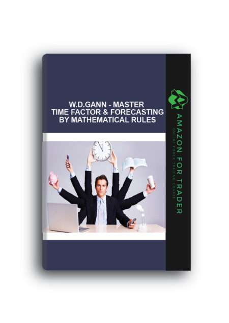W.D.Gann - Master Time Factor & Forecasting by Mathematical Rules