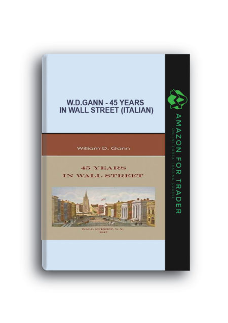 W.D.Gann - 45 Years in Wall Street (Italian)