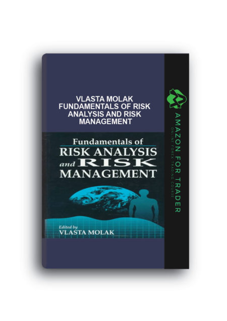 Vlasta Molak - Fundamentals of Risk Analysis and Risk Management