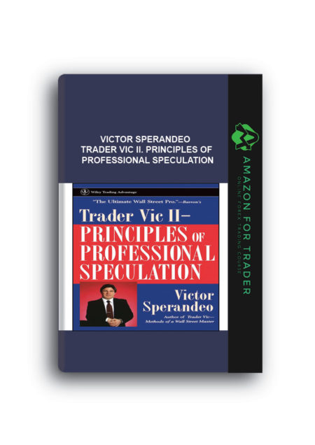Victor Sperandeo - Trader Vic II. Principles of Professional Speculation