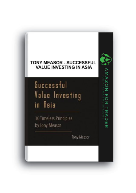 Tony Measor - Successful Value Investing in Asia