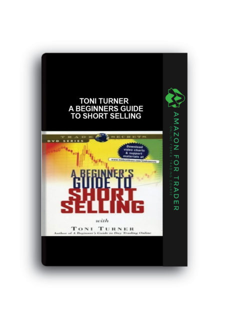 Toni Turner - A Beginners Guide to Short Selling
