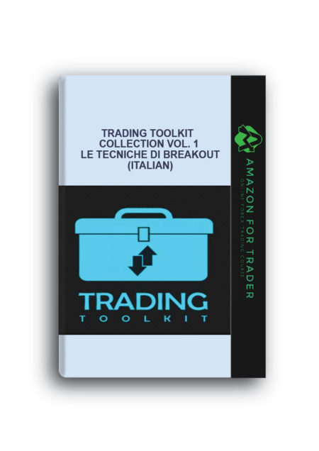 Trading Toolkit Collection Vol. 1 - Le Tecniche Di Breakout (Italian)