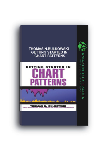 Thomas N.Bulkowski - Getting Started in Chart Patterns