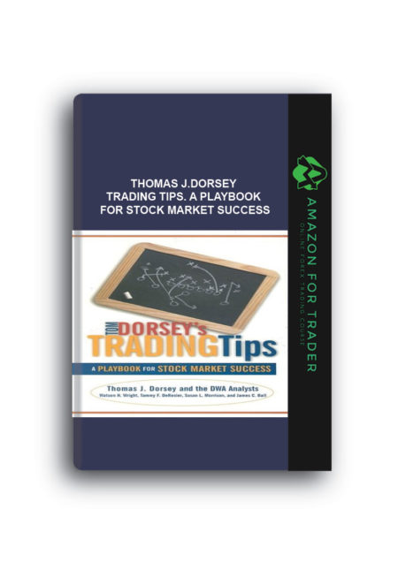 Thomas J.Dorsey - Trading Tips. A Playbook for Stock Market Success