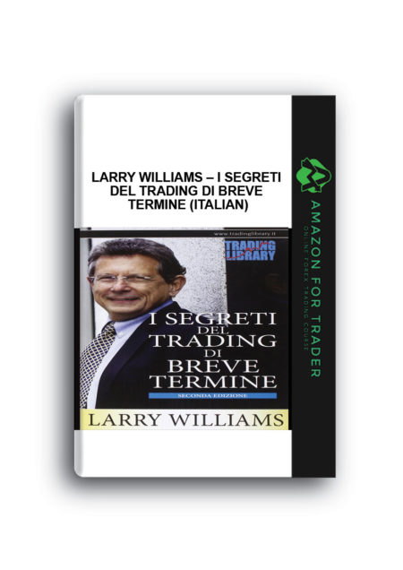 Larry Williams – I Segreti Del Trading Di Breve Termine (Italian)