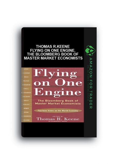 Thomas R.keene - Flying on One Engine. The Bloomberg Book of Master Market Economists