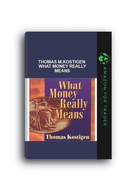 Thomas M.Kostigen - What Money Really Means