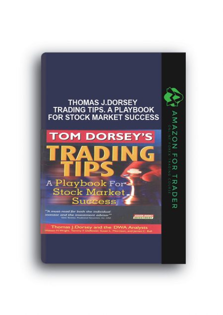 Thomas J.Dorsey - Trading Tips. A Playbook for Stock Market Success