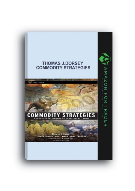 Thomas J.Dorsey - Commodity Strategies
