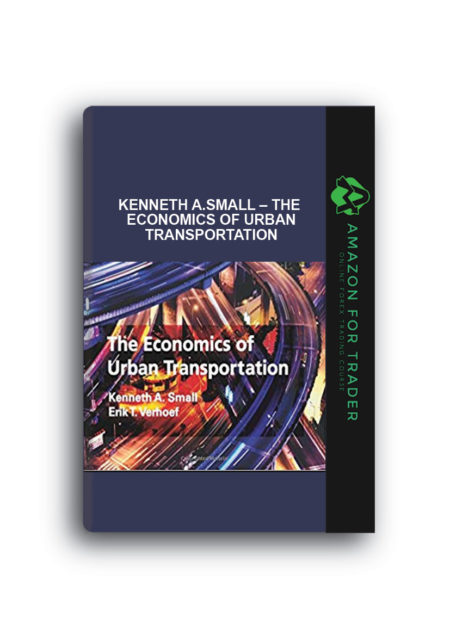 Kenneth A.Small – The Economics of Urban Transportation