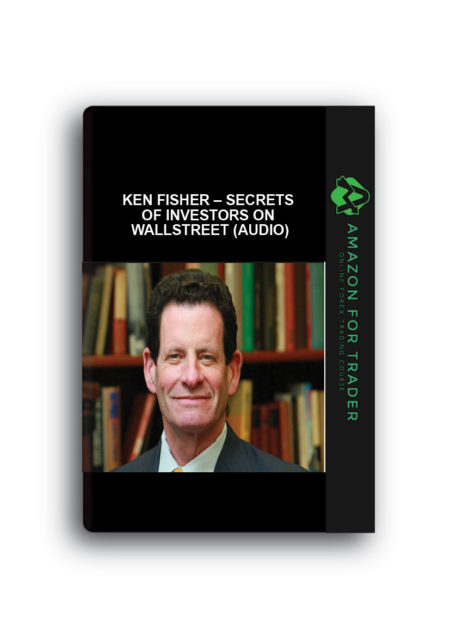 Ken Fisher – Secrets of Investors on WallStreet (Audio)