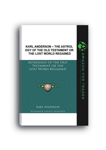 Karl Anderson – The Astrology of the Old Testament or The Lost World Regained