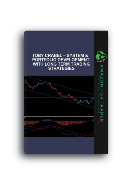 Toby Crabel – System & Portfolio Development with Long Term Trading Strategies
