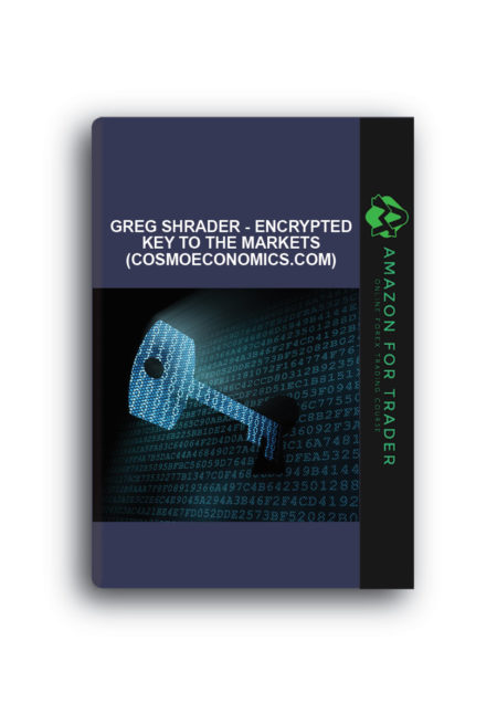 Greg Shrader - Encrypted Key to the Markets (cosmoeconomics.com)