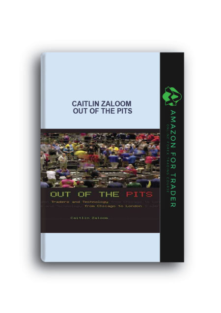 Caitlin Zaloom - Out of the Pits