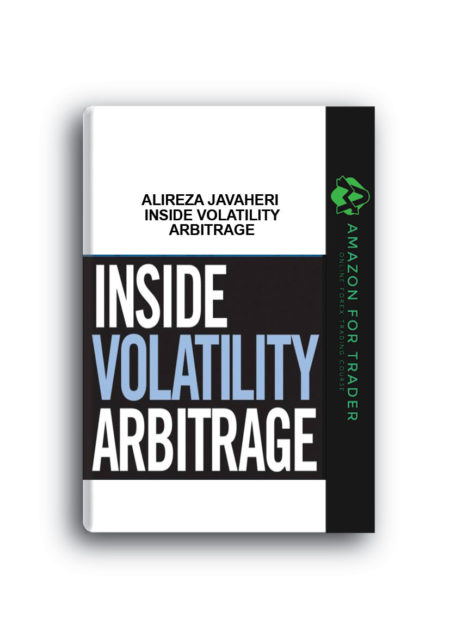 Alireza Javaheri - Inside Volatility Arbitrage