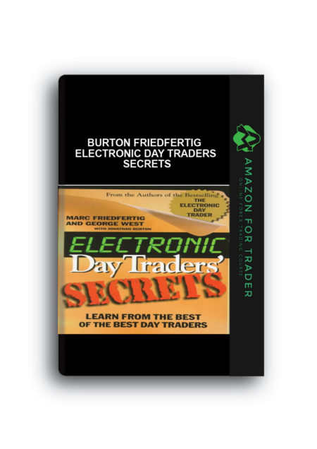 Burton Friedfertig - Electronic Day Traders Secrets