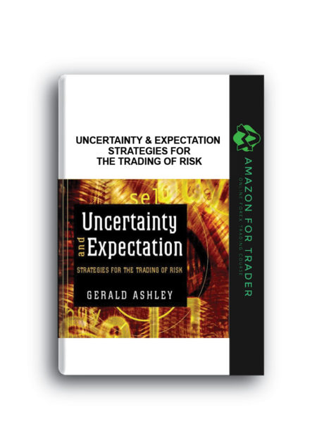 Gerald Ashley - Uncertainty & Expectation Strategies for the Trading of Risk