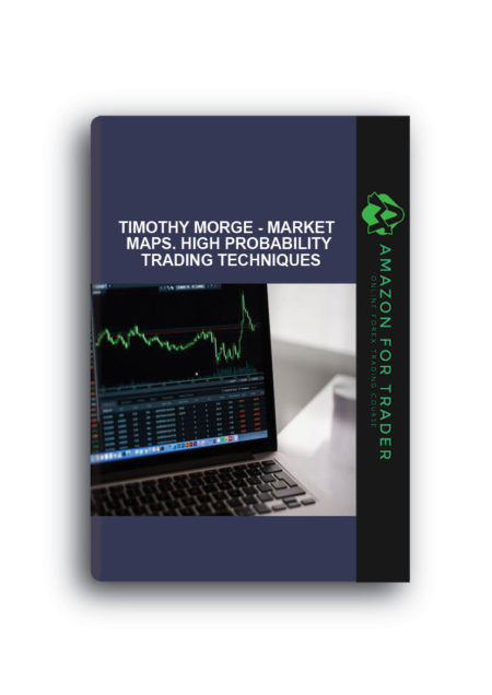 Timothy Morge - Market Maps. High Probability Trading Techniques